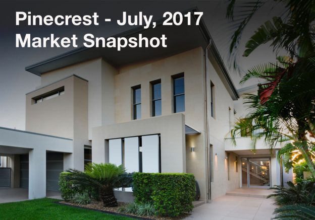 Pinecrest – July, 2017 Market Snapshot