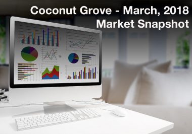 Coconut Grove – March 2018 Market Snapshot