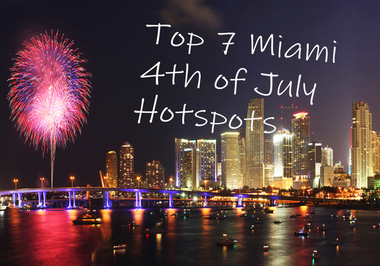 Top 7 Miami Spots to Enjoy the 4th of July, 2018